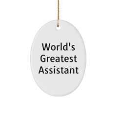 World's Greatest Assistant Funny Christmas Unique Gift for Men from Friends, Oval Ornament with Inspirational Quote - Image 1