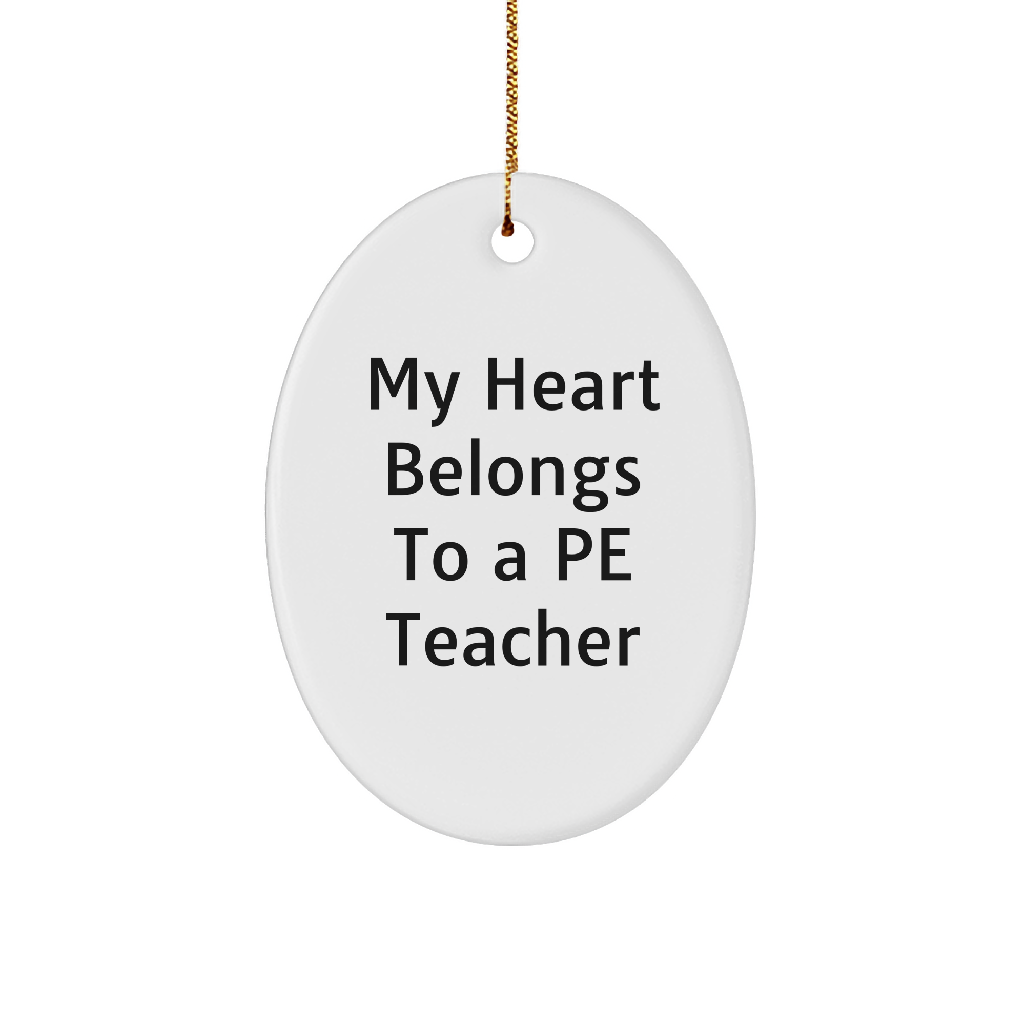 My Heart Belongs to a PE Teacher Oval Ornament, Funny Quote Gifts from Family to PE Teacher, Christmas Unique Presents - Image 1