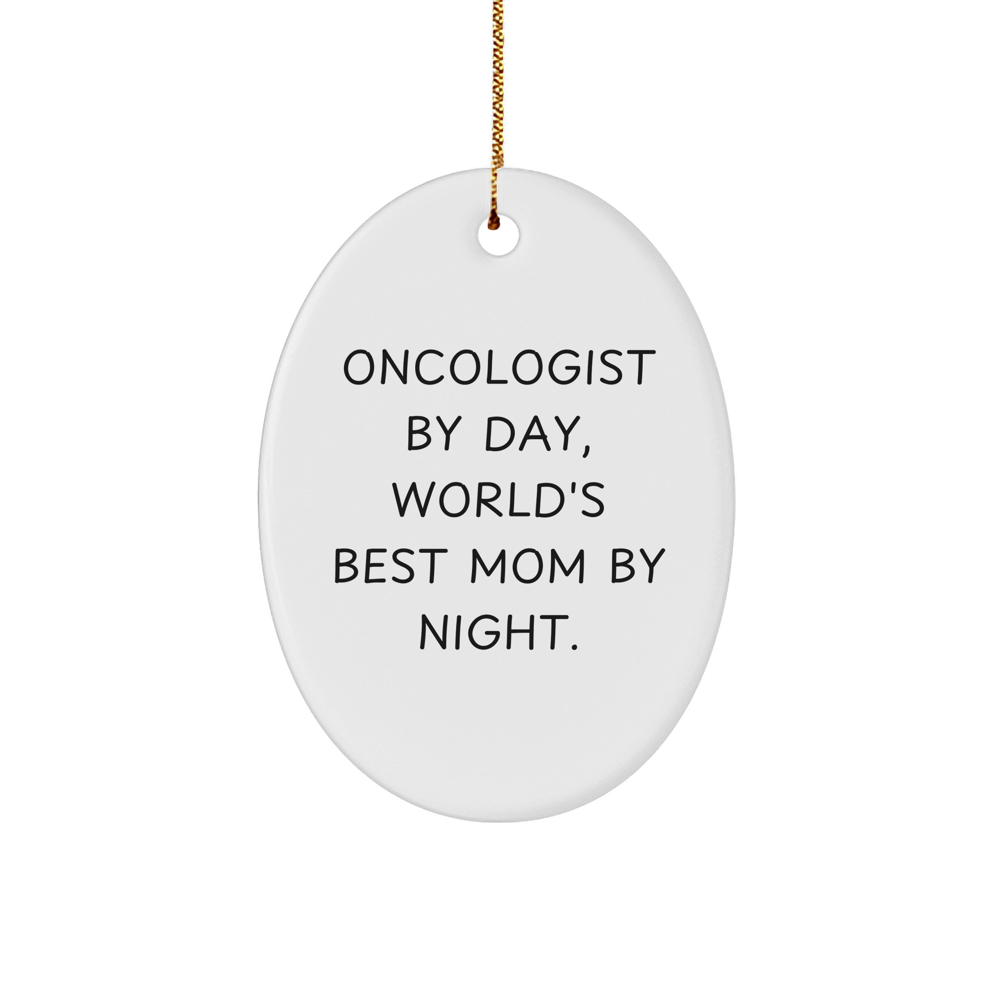 Oncologist Gifts from Mom - 'Oncologist By Day, World's Best Mom By Night.' Christmas Oval Ornament - Image 1