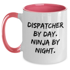 Funny Dispatcher Gifts for Him - Dispatcher By Day. Ninja By Night. Two Tone Coffee Mug, Gifts from Dad to Dispatcher - Main