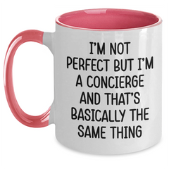 Funny Concierge Two Tone Coffee Mug Gifts from Friends for Graduation, I'm Not Perfect But I'm A Concierge And That's Basically The Same Thing - Main