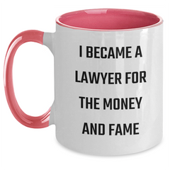 Funny Lawyer Gifts for Men - 'I Became A Lawyer For The Money And Fame' Two Tone Coffee Mug, Gifts from Family or Friends for Graduation - Main