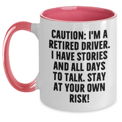 Funny Driver Gifts - 'Caution: I'm A Retired Driver...' Two Tone Coffee Mug for Men, Women, Friends, or Coworkers - Graduation Unique Gifts from Family - Main