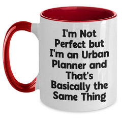 Funny Urban Planner Gifts from Friends on Father's Day - Two Tone Coffee Mug, I'm Not Perfect But I'm An Urban Planner And That's Basically The Same Thing - Main