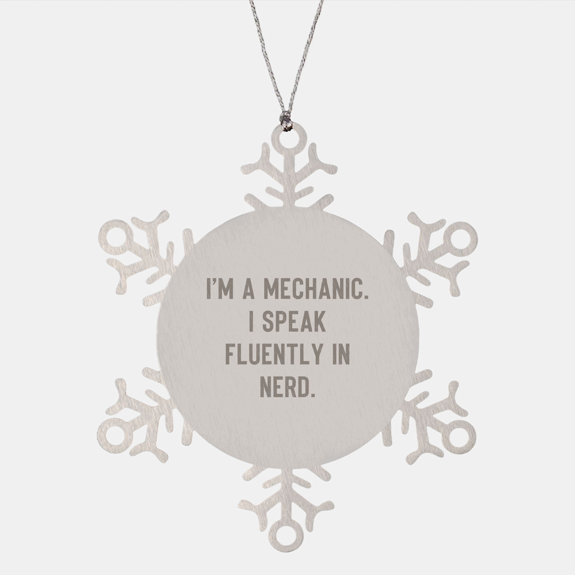 Funny Mechanic Gifts for Christmas - Snowflake Ornament from Friends for Men - 'I'm A Mechanic. I Speak Fluently In genius.' - Image 1