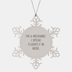 Funny Mechanic Gifts for Christmas - Snowflake Ornament from Friends for Men - 'I'm A Mechanic. I Speak Fluently In genius.' - Image 1