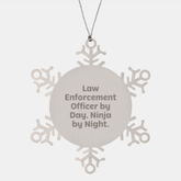 Law Enforcement Officer Gifts, Funny Quote Snowflake Ornament, Christmas Unique Gifts from Men to Friends, Coworkers, Family - Image 1