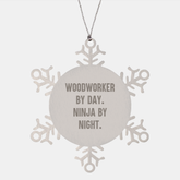Woodworker Gifts from Men - Snowflake Ornament for Woodworker By Day. Ninja By Night. - Unique Christmas Unique Gifts for Woodworker - Image 1