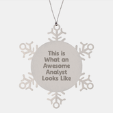 Inspirational Analyst Gifts from Friends for Christmas Snowflake Ornament, This Is What An Awesome Analyst Looks Like - Image 1