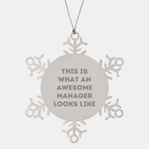 Funny Manager Gifts from Friends for Christmas Snowflake Ornament - 'This Is What An Awesome Manager Looks Like' Quote - Image 1