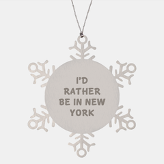 Funny 'I'd Rather Be In New York' Snowflake Ornament Gifts from Friends for New York Lovers at Christmas - Image 1