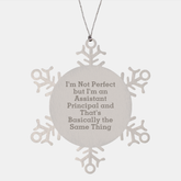 Funny Assistant Principal Gifts, Snowflake Ornament, Christmas Unique Presents from Friends, 'I'm Not Perfect But I'm An Assistant Principal And That's Basically The Same Thing' Quote - Image 1