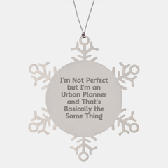 Funny Urban Planner Gifts from Friends, Snowflake Ornament, I'm Not Perfect, Christmas Unique Presents, Gifts for Urban Planner - Image 1