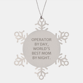 Operator Snowflake Ornament Gifts from Operator By Day, World's Best Mom By Night. - Funny Christmas Snowflake Ornament Gifts for Operator - Image 1