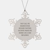 Funny Grandfather Gifts, They Call Me Partner in Crime Makes Me Sound Like a Bad Influence Snowflake Ornament, Gifts from Men to Grandfather for Christmas - Image 1