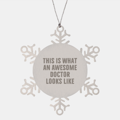 Funny Doctor Gifts from Friends and Family - Snowflake Ornament Quote 'This Is What An Awesome Doctor Looks Like' Christmas Unique Gifts for Doctors - Image 1