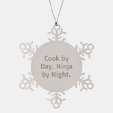 Cook By Day. Ninja By Night. Snowflake Ornament Gift for Cook Lovers, Funny Quote, Christmas Unique Gifts from Men to Cook - Image 1