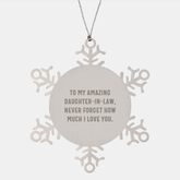 Funny Daughter-in-law Gifts from Men - Snowflake Ornament with Quote 'To My Amazing Daughter-in-law, Never Forget How Much I Love You.' - Unique Christmas Unique Gifts for Daughter-in-law - Image 1