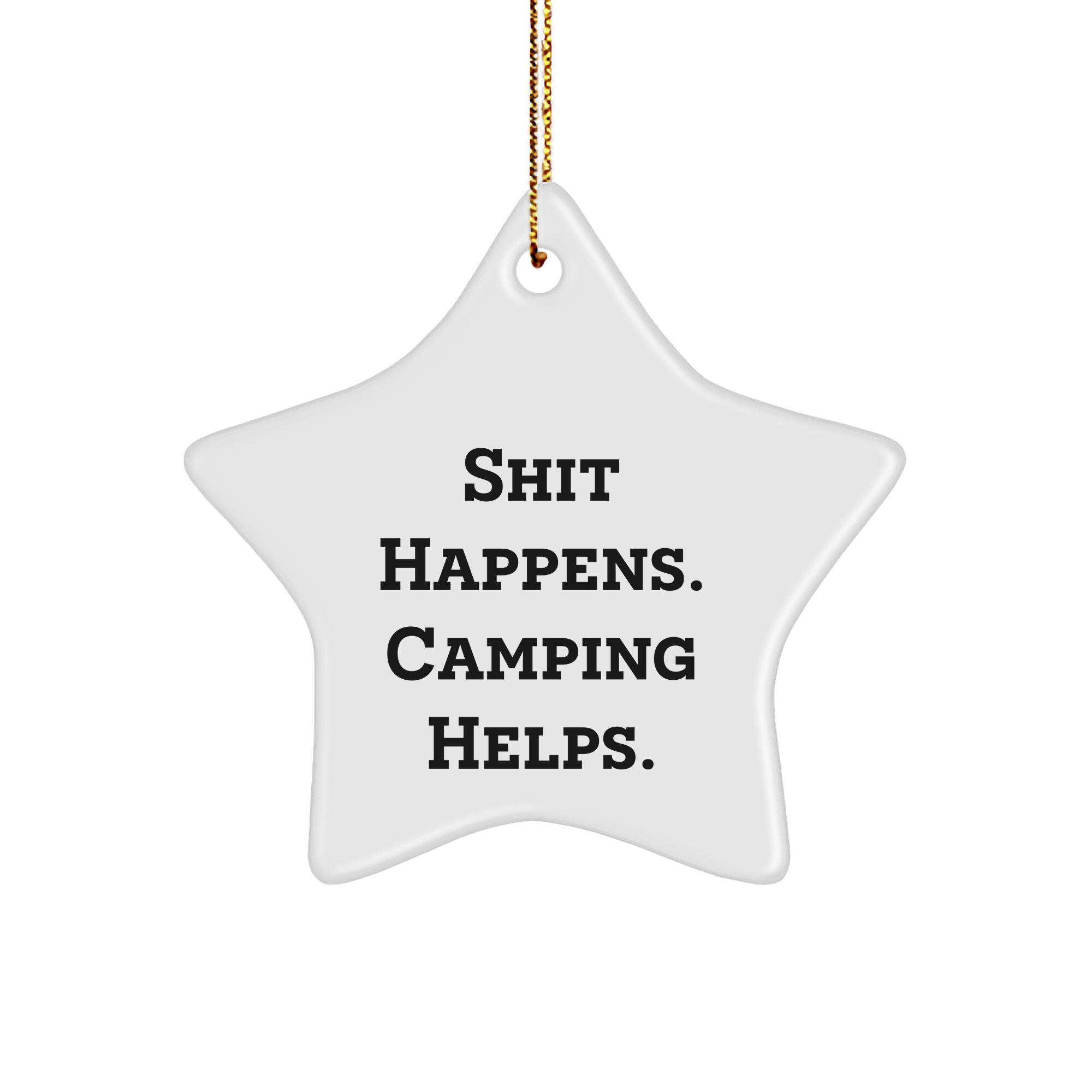 Camping Gifts for Friends, Funny Star Ornament with 'Shit Happens. Camping Helps.' Quote, Perfect Christmas Unique Gift for Men, Women, or Family - Image 1