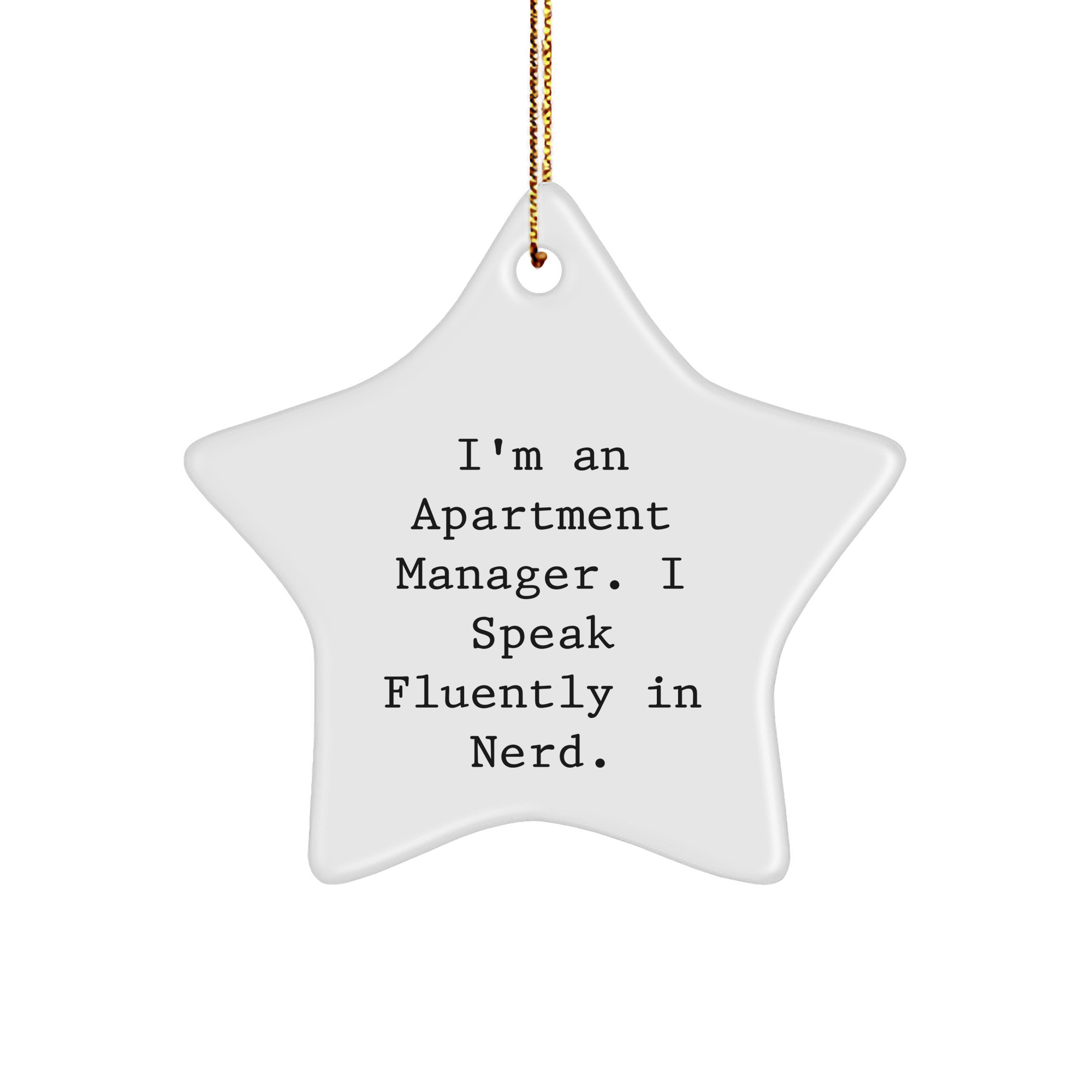 Funny Apartment Manager Gifts for Men from Friends - Star Ornament, 'I'm An Apartment Manager. I Speak Fluently In genius.' - Christmas Unique Gifts - Image 1