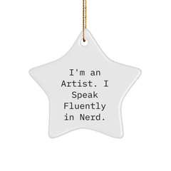 Artist's Star Ornament, Funny Quote Gifts from Friends, Christmas Unique Presents for Artists - Image 1