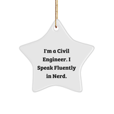 Funny Civil Engineer Gifts from Friends - I'm A Civil Engineer. I Speak Fluently In genius. Star Ornament for Men, Women, and Coworkers, Perfect for Christmas - Image 1