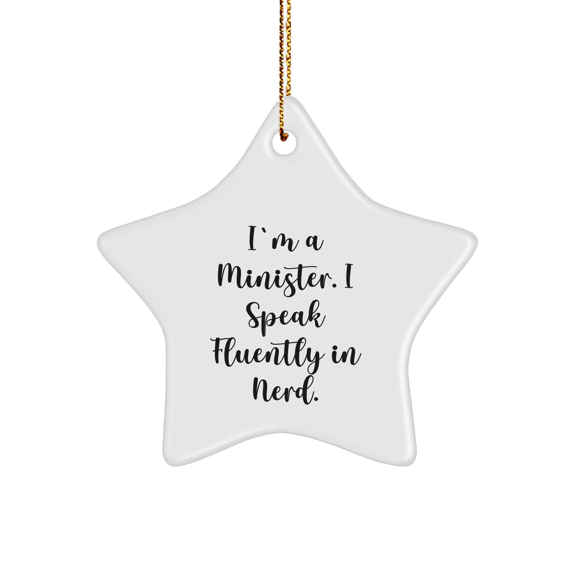 Minister Gifts from Friends - Star Ornament with Funny Quote - 'I'm A Minister. I Speak Fluently In genius.' - Image 1