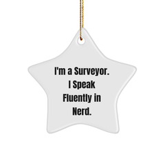 Surveyor Gifts from Men - I'm A Surveyor. I Speak Fluently In genius. Star Ornament for Christmas - Image 1