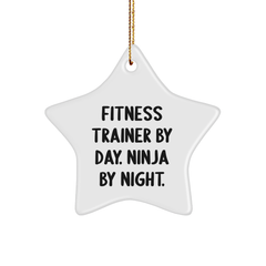 Fitness Trainer Star Ornament, Funny Quote Gifts from Friends, 'Fitness Trainer By Day. Ninja By Night.' for Men, Women, Coworkers, Family, Christmas Unique Gifts - Image 1