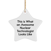 Funny Nuclear Technologist Gifts from Friends for Christmas - Star Ornament Quote 'This Is What An Awesome Nuclear Technologist Looks Like' - Gifts for Nuclear Technologist Men - Image 1