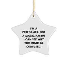 Funny Performer Gifts for Men from Friends - 'I'm A Performer' Star Ornament, White, 3.25" Tall, Christmas Unique - Image 1