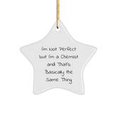 Funny Chemist Gifts: 'I'm Not Perfect But I'm A Chemist' Star Ornament for Christmas, Gifts from Chemists to Chemists - Image 1