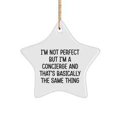 Funny Concierge Gifts for Friends, Concierge Star Ornament, I'm Not Perfect But I'm A Concierge And That's Basically The Same Thing, Gifts from Family to Concierge - Image 1