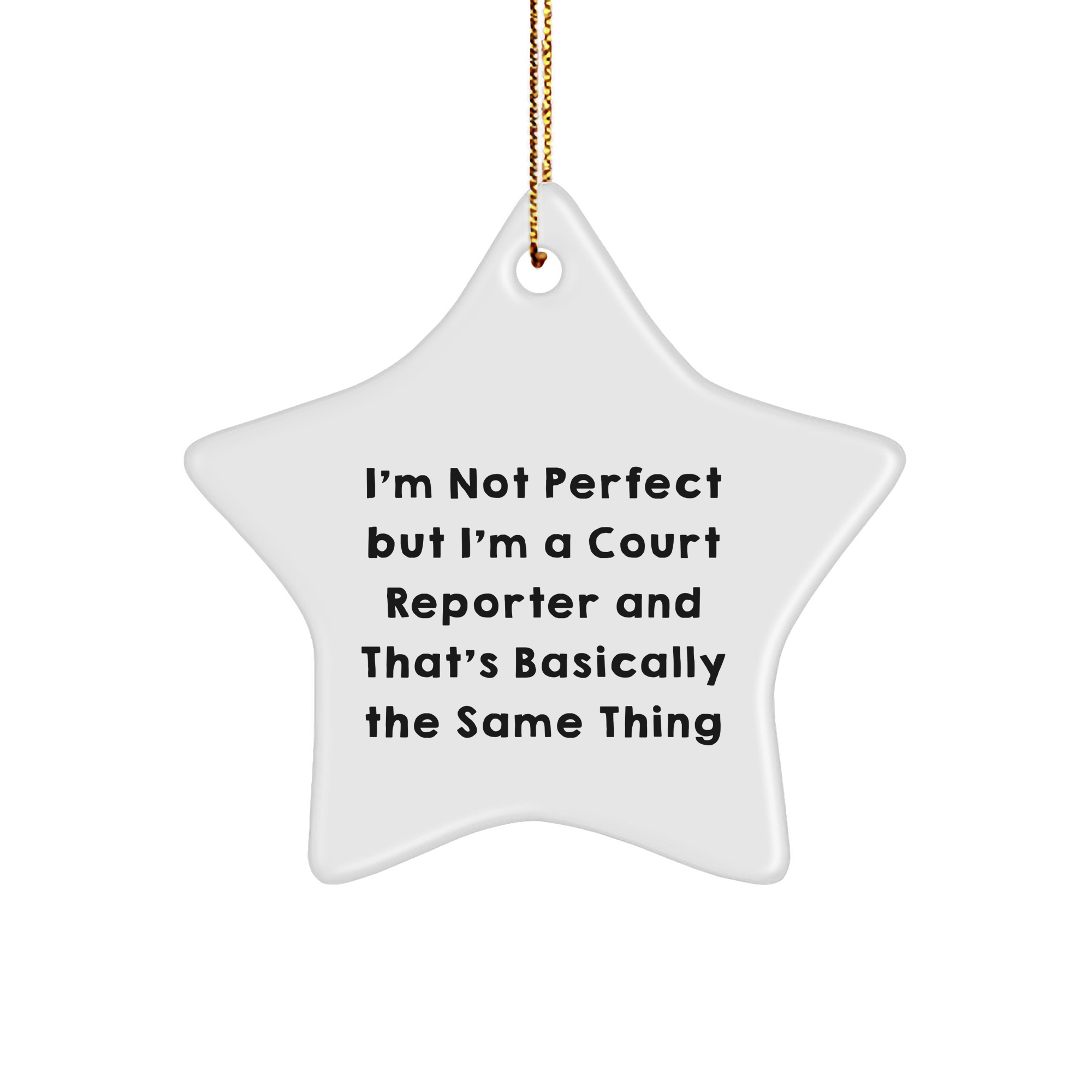 Funny Court Reporter Gifts, 'I'm Not Perfect' Star Ornament, Christmas Unique Gifts for Court Reporters, Friends and Family - Image 1