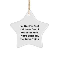 Funny Court Reporter Gifts, 'I'm Not Perfect' Star Ornament, Christmas Unique Gifts for Court Reporters, Friends and Family - Image 1