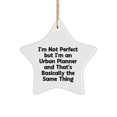 Funny Urban Planner Gifts, I'm Not Perfect but I'm an Urban Planner, Star Ornament, Christmas Unique Gifts from Friends, Family, or Coworkers for Urban Planner - Image 1