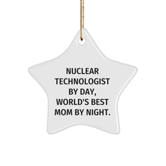 Gifts from Mom to Nuclear Technologist, Star Ornament for Christmas, Funny Quote - Image 1