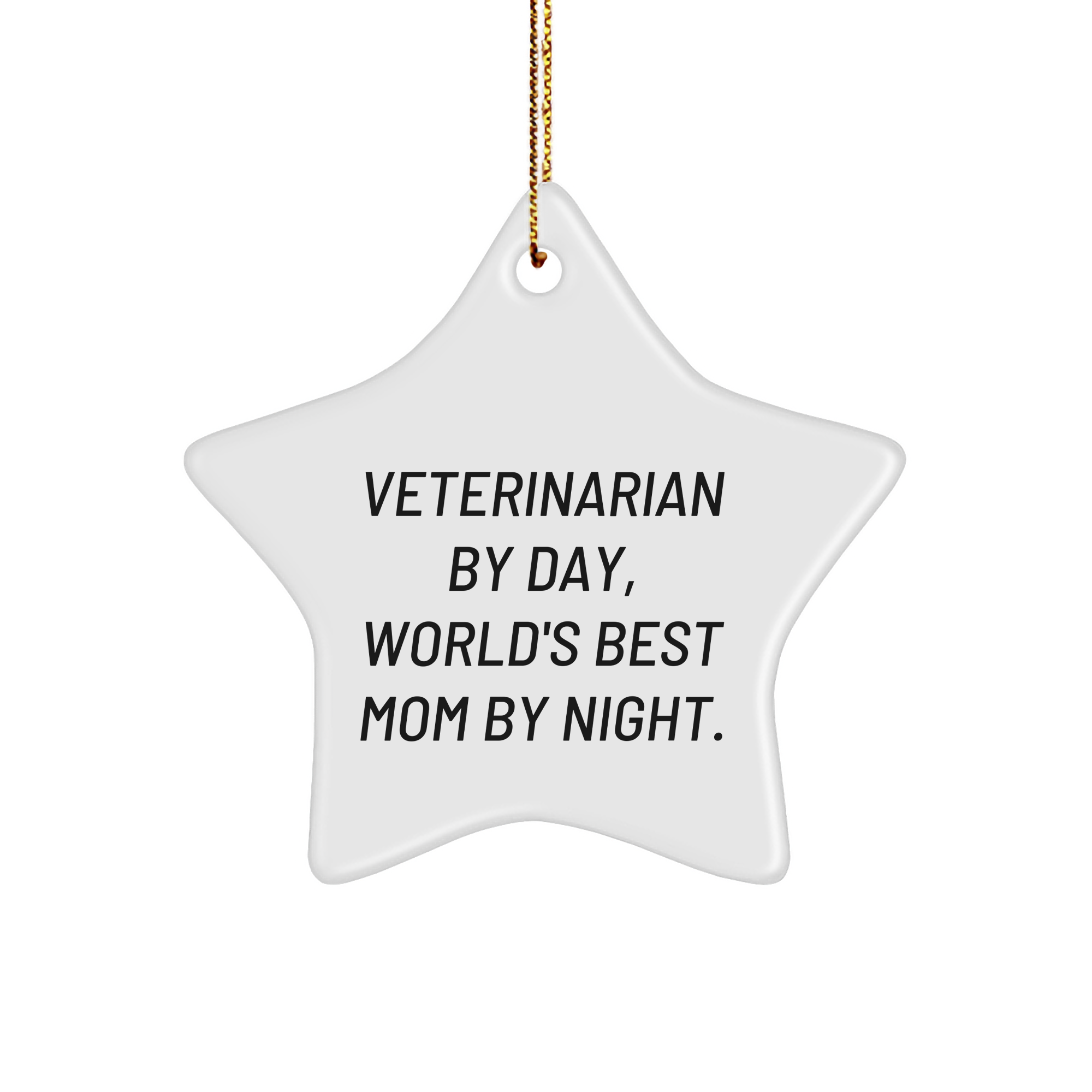 Veterinarian Gifts from World's Best Mom By Night - Star Ornament for Christmas, Funny Quote, Durable MDF, White, 3.25" tall, Unique Gifts for Veterinarian, Family, Friends, and Coworkers - Image 1