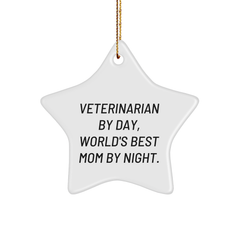 Veterinarian Gifts from World's Best Mom By Night - Star Ornament for Christmas, Funny Quote, Durable MDF, White, 3.25" tall, Unique Gifts for Veterinarian, Family, Friends, and Coworkers - Image 1