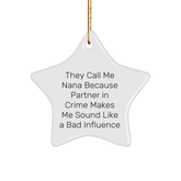 Funny Nana Gifts, 'They Call Me Nana Because Partner In Crime Makes Me Sound Like A Bad Influence' Star Ornament, Gifts from Men to Nana for Christmas - Image 1