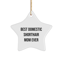 Funny Domestic Shorthair Cat Mom Gifts from Friends, Best Domestic Shorthair Mom Ever Star Ornament for Christmas - Image 1