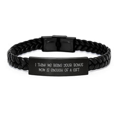Unique Gifts from Family to Bonus Mom, Interlaced Leather Bracelet for Women, Funny 'I Think Me Being Your Bonus Mom Is Enough Of A Gift' Birthday Unique - Image 1