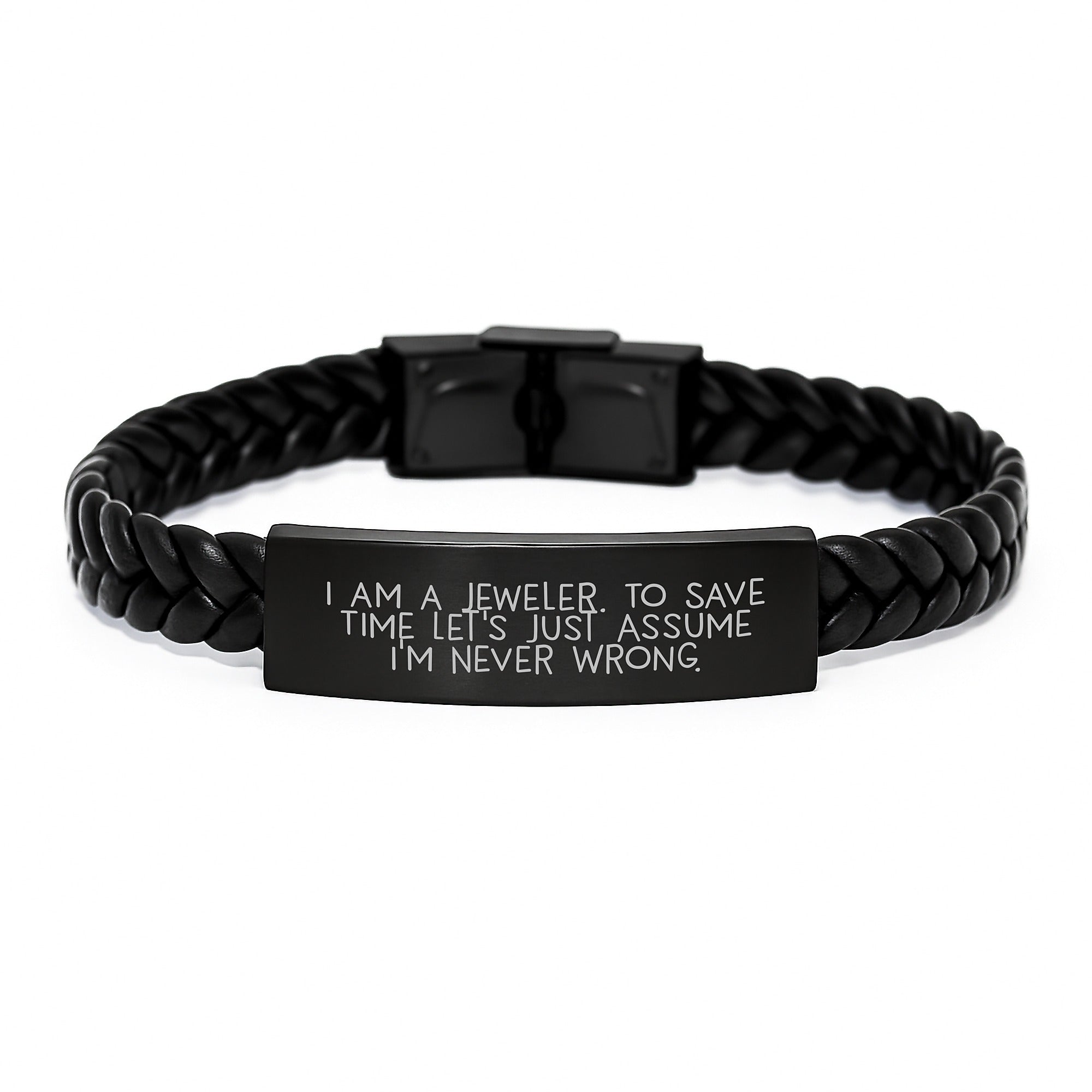 Funny Jeweler Gifts for Men I Am A Jeweler To Save Time Let's Just Assume I'm Never Wrong Interlaced Leather Bracelet for Graduation - Image 1
