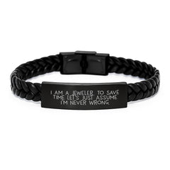 Funny Jeweler Gifts for Men I Am A Jeweler To Save Time Let's Just Assume I'm Never Wrong Interlaced Leather Bracelet for Graduation - Image 1