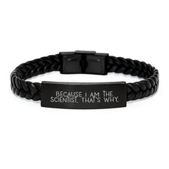 Funny Scientist Gifts, Interlaced Leather Bracelet with Quote, Because I Am The Scientist. That's Why., Gifts from Men to Scientist on Birthday, Unique Birthday Unique Gifts for Him - Image 1