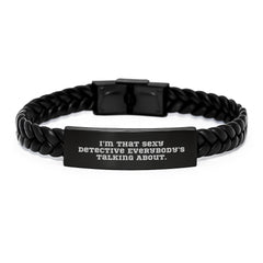 Sexy Detective Gifts - I'm That Sexy Detective Everybody's Talking About, Interlaced Leather Detective Wristband, Birthday Unique Gifts for Men, Women, Friends, Family - Image 1