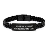 Funny Attendant Gifts, Birthday Unique Interlaced Leather Bracelet, I Became An Attendant For The Money And Fame, Gifts from Friends, Gifts for Attendant - Image 1