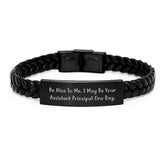 Funny Assistant Principal Gifts from Friends for Men - Interlaced Leather Bracelet with Quote 'Be Nice To Me. I May Be Your Assistant Principal One Day.' for Graduation Unique Gifts - Image 1