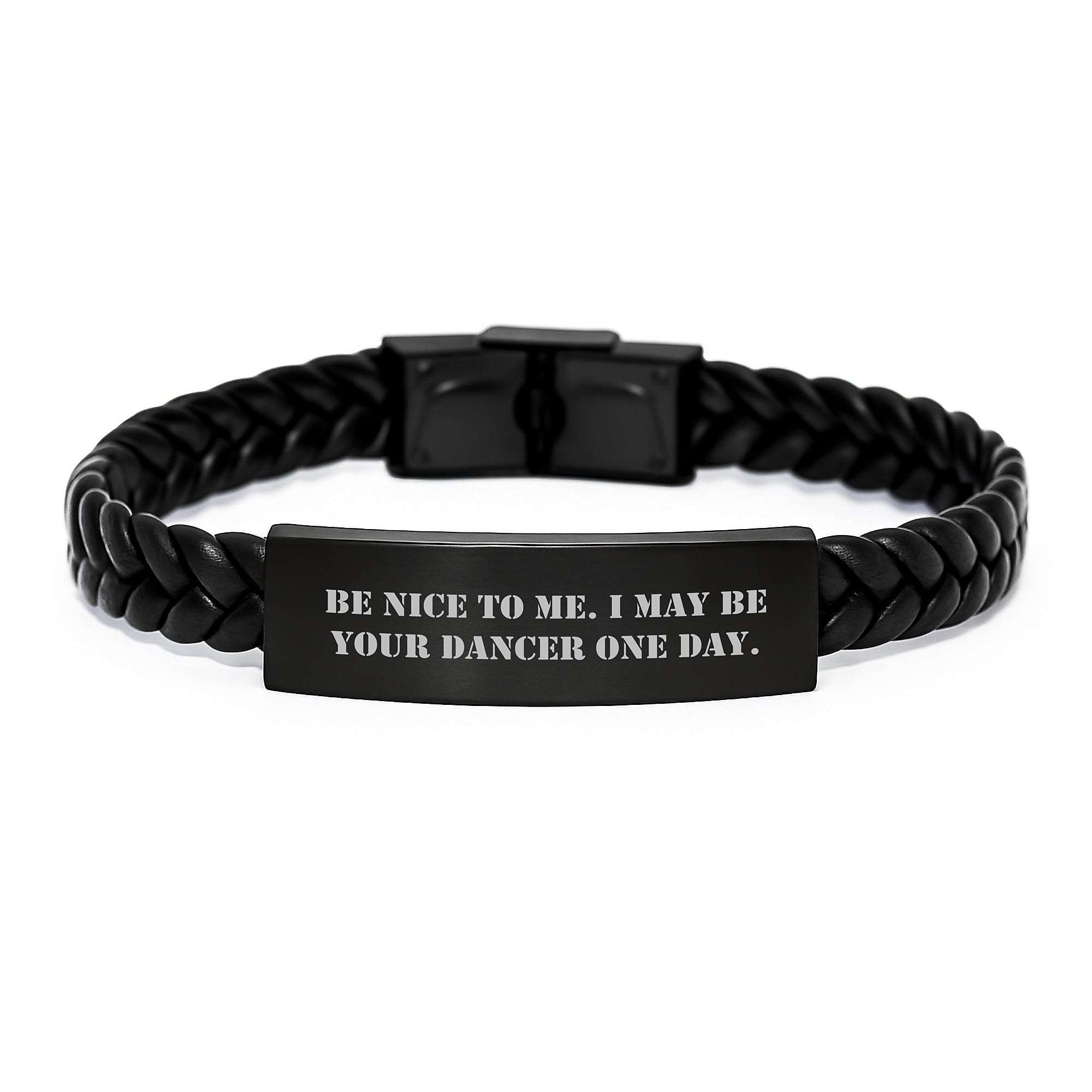 Dancer Interlaced Leather Bracelet Gifts from Men to Friends - Funny Quote - 'Be Nice To Me. I May Be Your Dancer One Day.' Christmas Unique Gifts for Dancer - Image 1