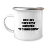 Unique Nuclear Technologist Camping Mug World's Greatest Quote Funny Nuclear Tech Gifts for Men Women Birthday Unique - Image 1